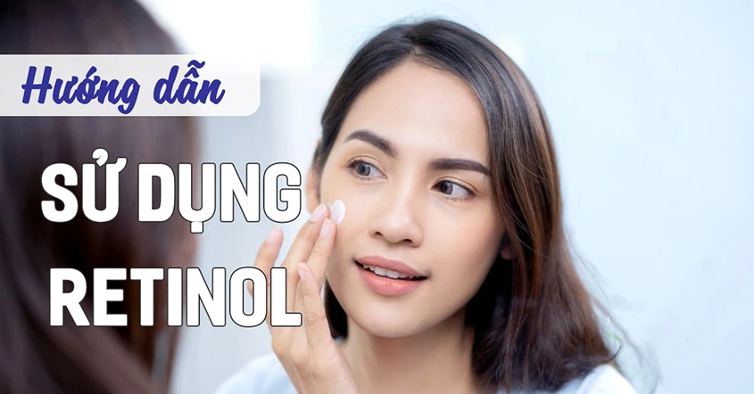 Hướng dẫn sử dụng retinol